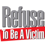 Refuse To Be A Victim